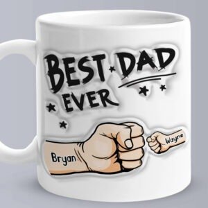White ceramic mug featuring bold black typography reading “BEST DAD EVER,” with an illustration of two fist bumps—one larger hand labeled “Bryan” and a smaller hand labeled “Wayne,” symbolizing a father and child bond.